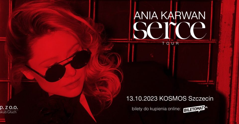 Ania Karwan Serce Tour | Szczecin