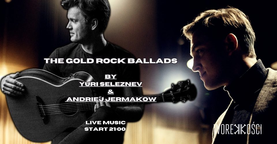 The Gold Rock Ballads by Yuri Seleznev & Andriej Jermakow... | Live Music
