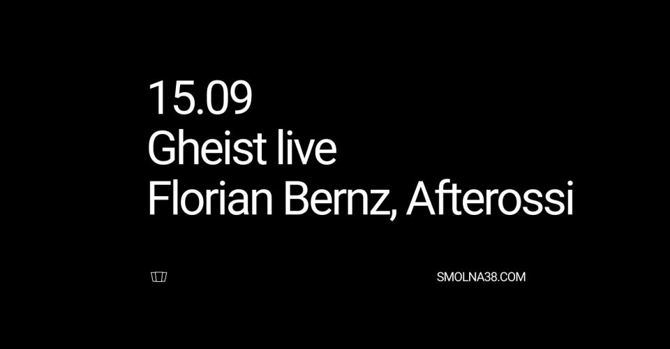 Smolna: Gheist live, Florian Bernz, Afterossi