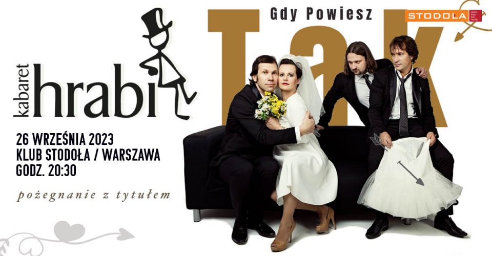 Kabaret Hrabi – „Gdy powiesz: TAK” | 26.09.2023 | Klub Stodoła | godz. 20:30