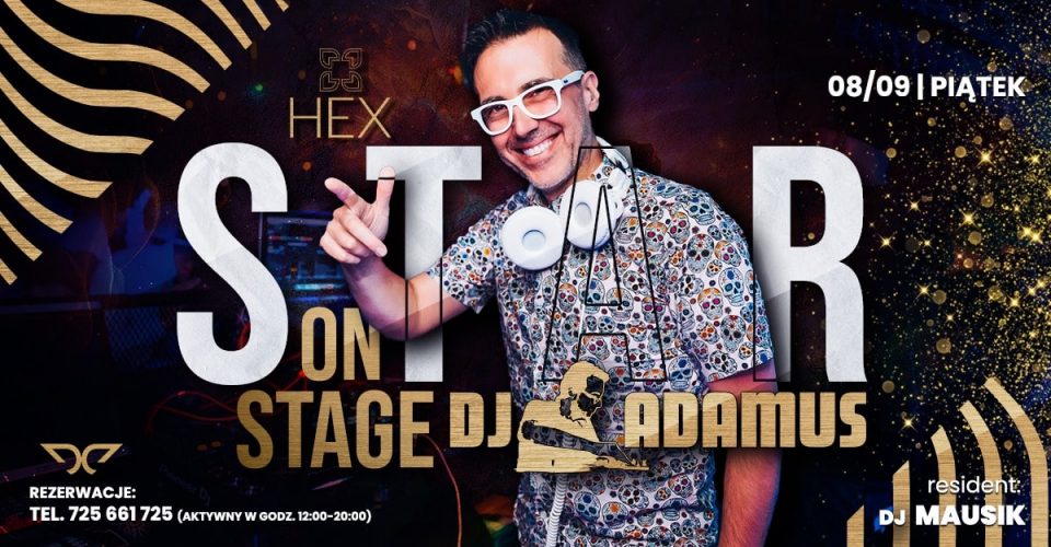 STAR ON STAGE | DJ ADAMUS | HEX CLUB