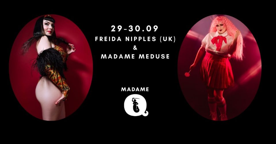 Burleska na żywo: Freida Nipples (UK) & Madame Meduse
