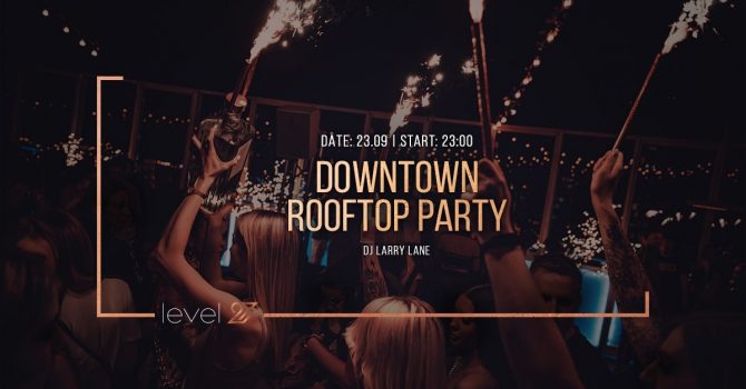 DOWNTOWN ROOFTOP PARTY | DJ LARRY LANE