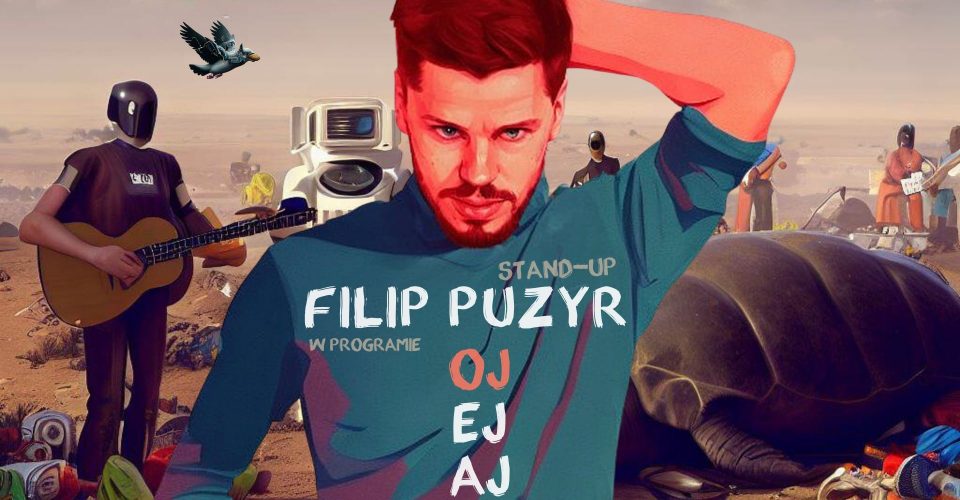 Stand-up Warszawa: Filip Puzyr w programie ''OJ EJAJ''