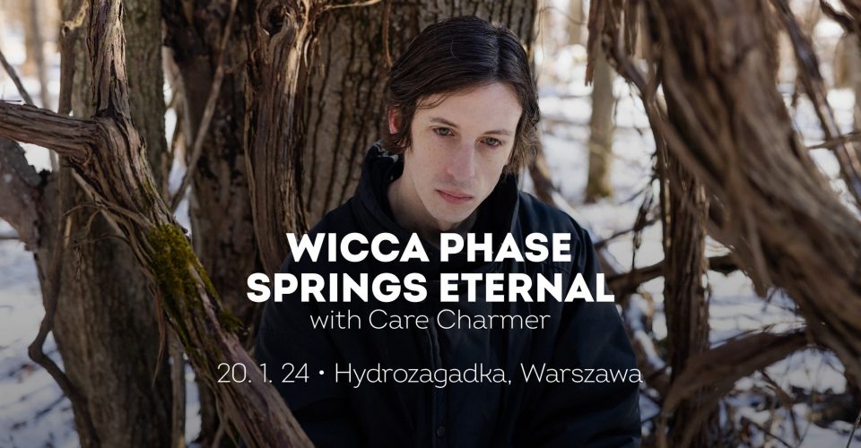 Wicca Phase Springs Eternal | Warszawa