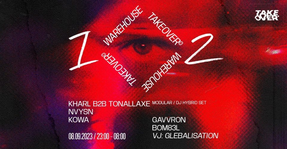 WAREHOUSE TAKEOVER 12 : TONALLAXE / KHARL / KOWA