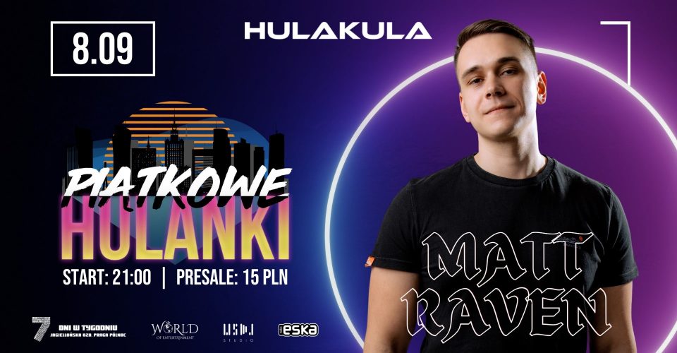 PIĄTKOWE HULANKI | MATT RAVEN | 8.09