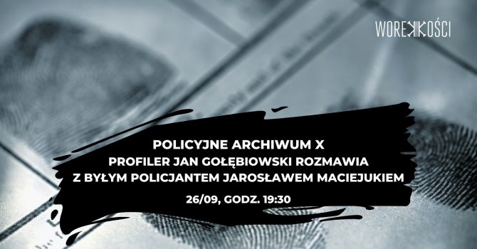 Policyjne Archiwum X: profiler Jan Gołębiowski rozmawia z byłym policjantem J. Maciejukiem