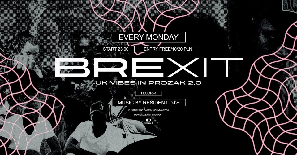 BREXIT - UK VIbes Every Monday in Prozak 2.0