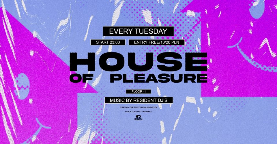House Of Pleasure: Every Tuesday in Prozak 2.0
