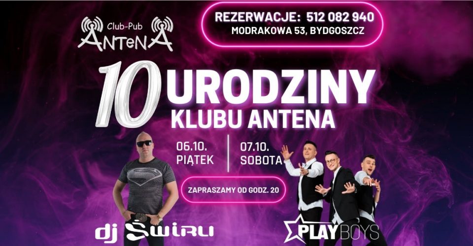 10. Urodziny Klubu Antena / 06.10. - 07.10. 2023 / DJ ŚWIRU / PLAYBOYS