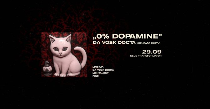 Da Vosk Docta "0% Dopamine" Release Party | Wrocław