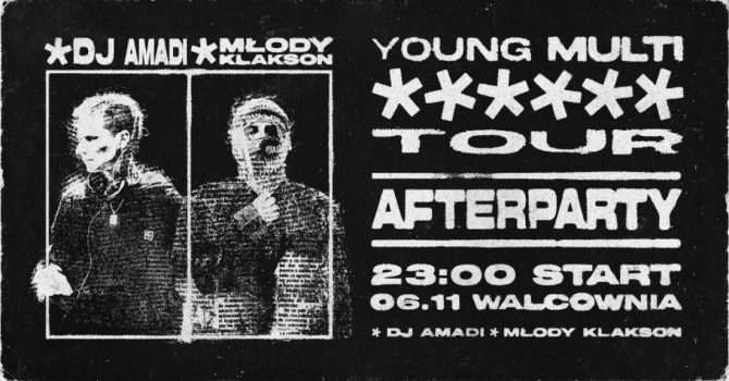 AFTERPARTY || YOUNG MULTI ****** TOUR - KATOWICE