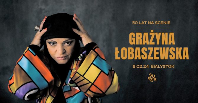 Grażyna Łobaszewska - 50 lat na scenie | Białystok