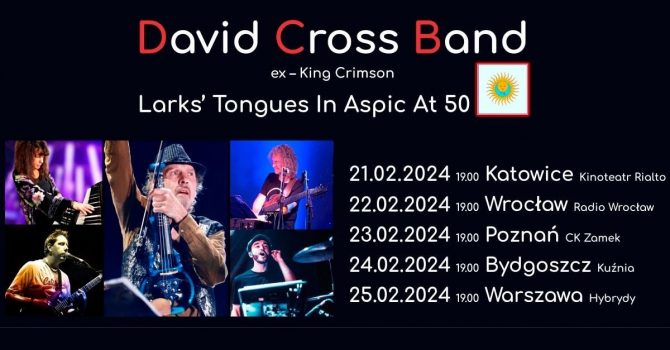 25.02.2024 DAVID CROSS BAND trasa ,,Larks’ Tongues in Aspic at 50’’ / Warszawa - Hybrydy
