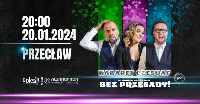 Kabaret Czesuaf - Bez Przesady! | Przecław