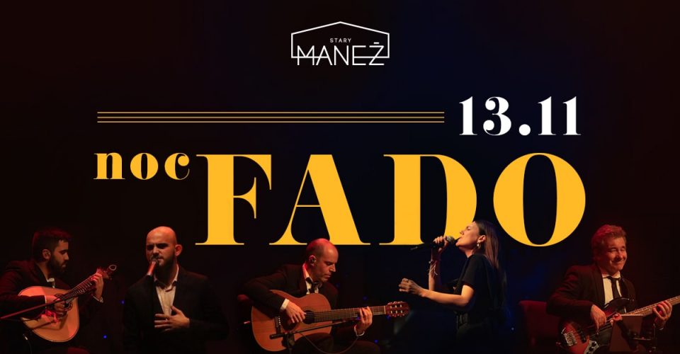 Noc FADO | 13.11.2023 | Gdańsk, Stary Maneż