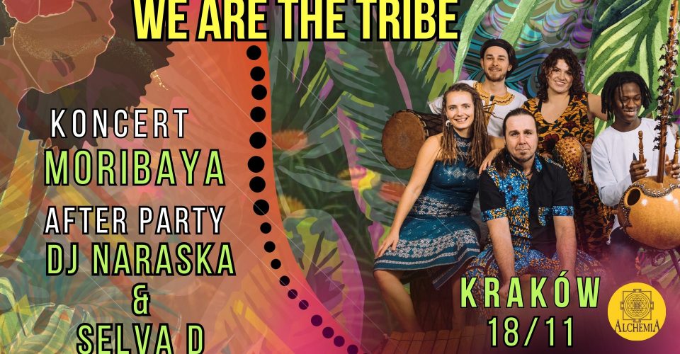 We Are The Tribe: Koncert Moribaya / after party Djs Naraska & Selva d