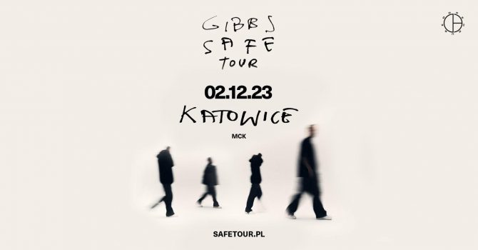 GIBBS | SAFE TOUR | KATOWICE
