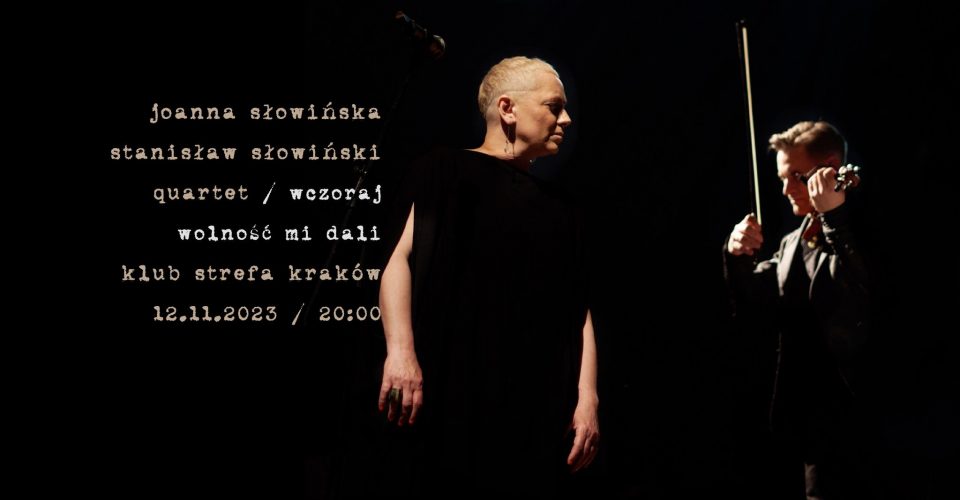 Wczoraj wolność mi dali | Joanna Słowińska | Stanisław Słowiński Quartet