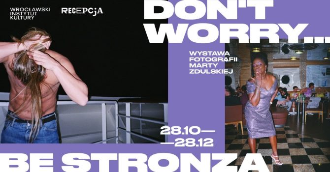 Don't worry... be stronza. Wystawa fotografii Marty Zdulskiej