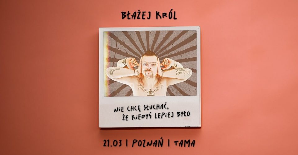 21.03.24 | Błażej Król | Poznań | Tama