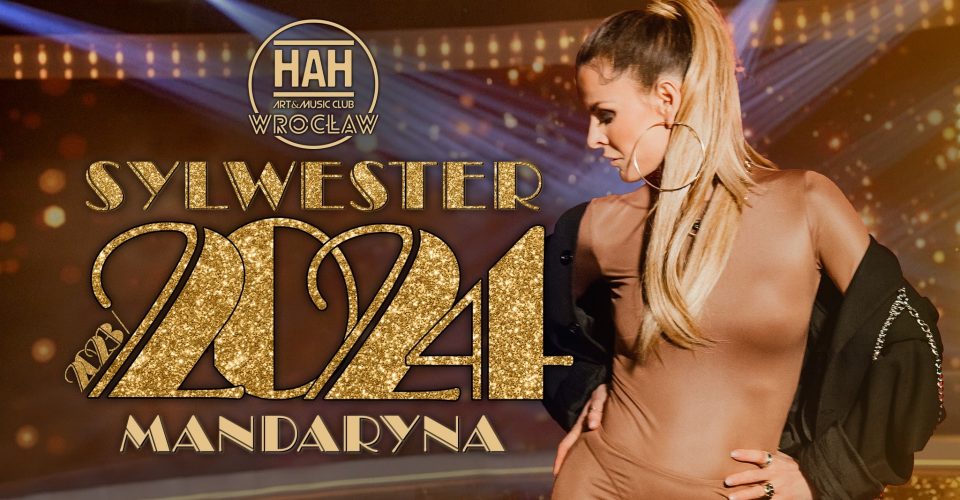 SYLWESTER 2023/2024 - GWIAZDA WIECZORU: MANDARYNA!