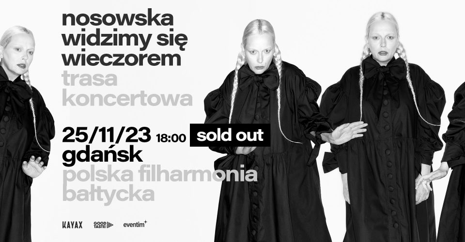 nosowska: widzimy się wieczorem / Gdańsk / 25.11.2023 / DRUGI KONCERT