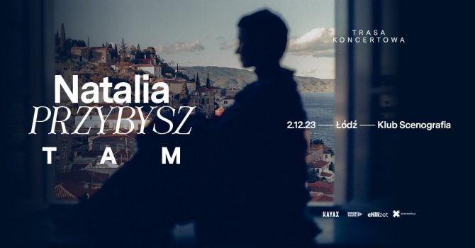 Natalia Przybysz – TAM / Łódź / 2.12.2023