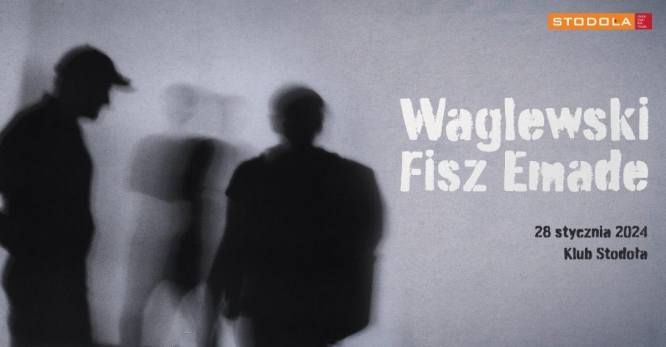 Waglewski Fisz Emade, 28.01.2024, Klub Stodoła