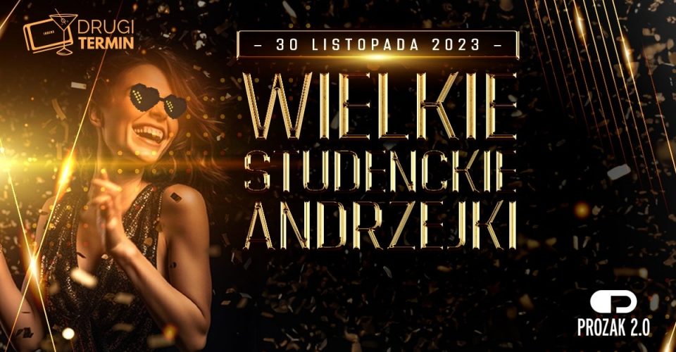 Wielkie Studenckie Andrzejki x Prozak 2.0
