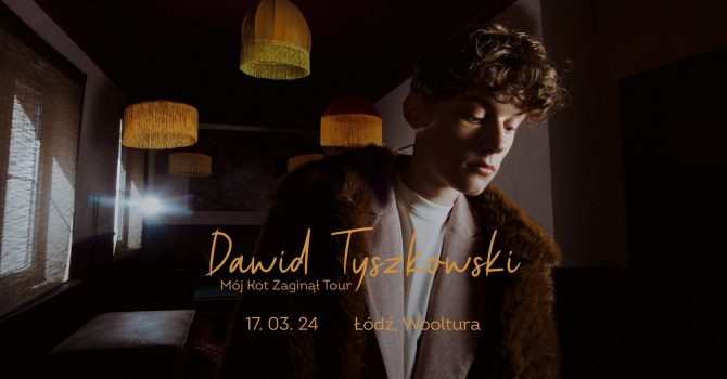 Dawid Tyszkowski | Mój Kot Zaginął Tour | ŁÓDŹ