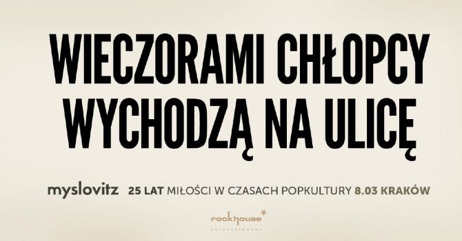 MYSLOVITZ "25 lat Miłości w czasach popkultury" | Kraków, Klub Studio | 8.03.2024