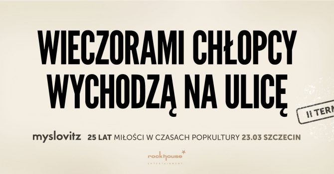 MYSLOVITZ - "25 lat Miłości w czasach popkultury" II termin