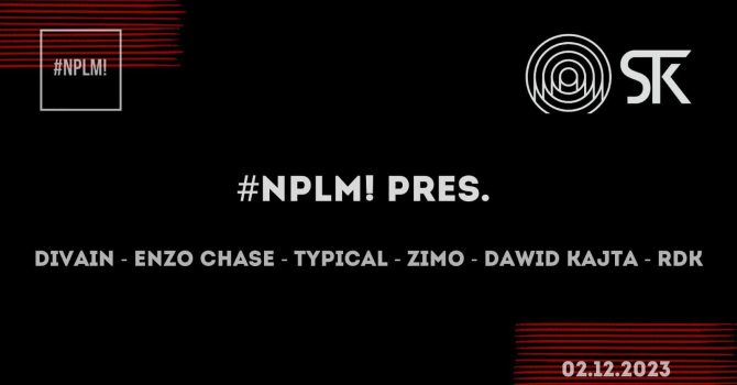 #NPLM! pres. DIVAIN | ENZO CHASE | TYPICAL | ZIMO | DAWID KAJTA | RDK