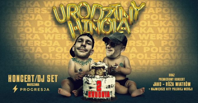URODZINY HINOLA = IMPREZA + KONCERT PW + KONCERT PREMIEROWY JANO "RÓZA WIATRÓW" | WARSZAWA