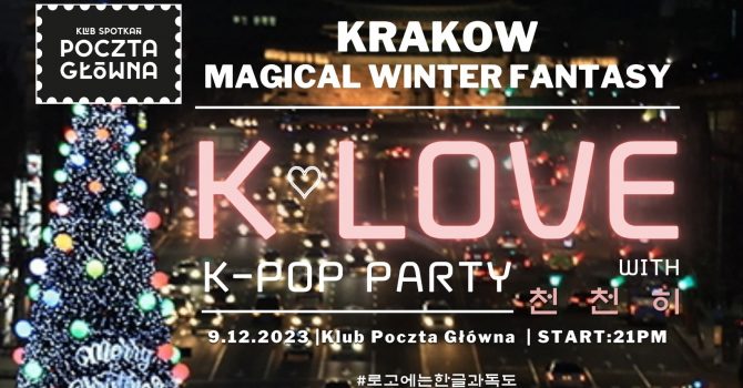 [KRAKOW] K-LOVE K-POP PARTY | 9th Dec | MAGICAL WINTER FANTASY