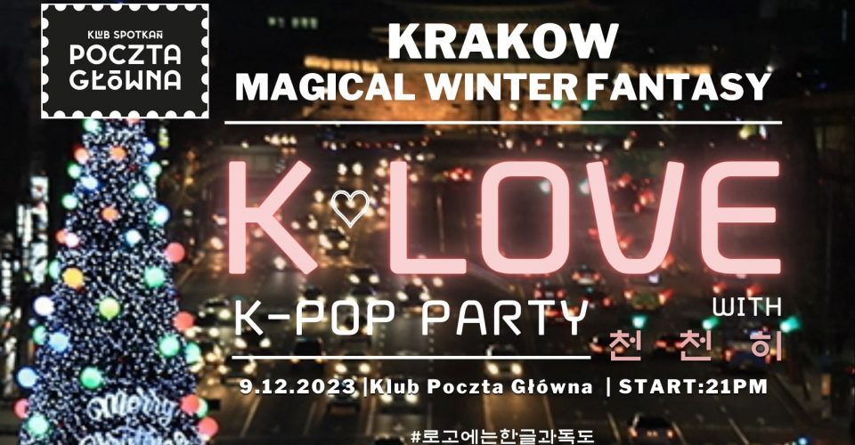 [KRAKOW] K-LOVE K-POP PARTY | 9th Dec | MAGICAL WINTER FANTASY