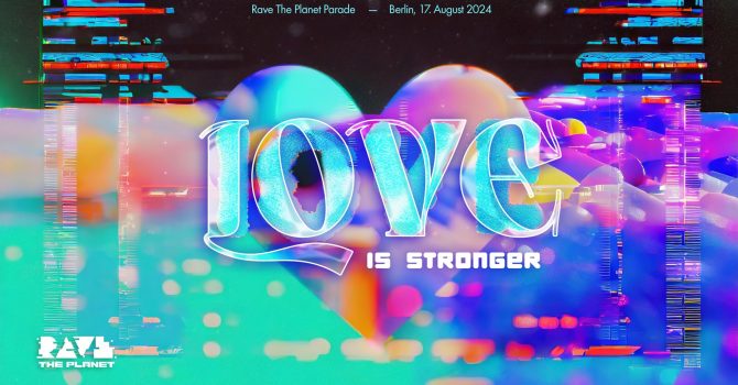 Rave The Planet Parade 2024 - LOVE IS STRONGER