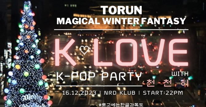 [TORUN] K-LOVE K-POP PARTY | 16th Dec | MAGICAL WINTER FANTASY