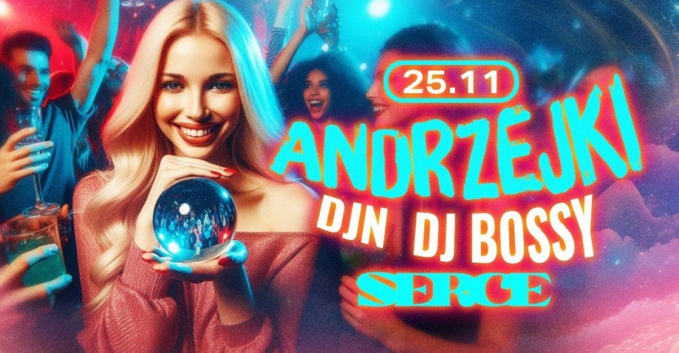 ANDRZEJKI // DJ BOSSY // DJN // 25.11