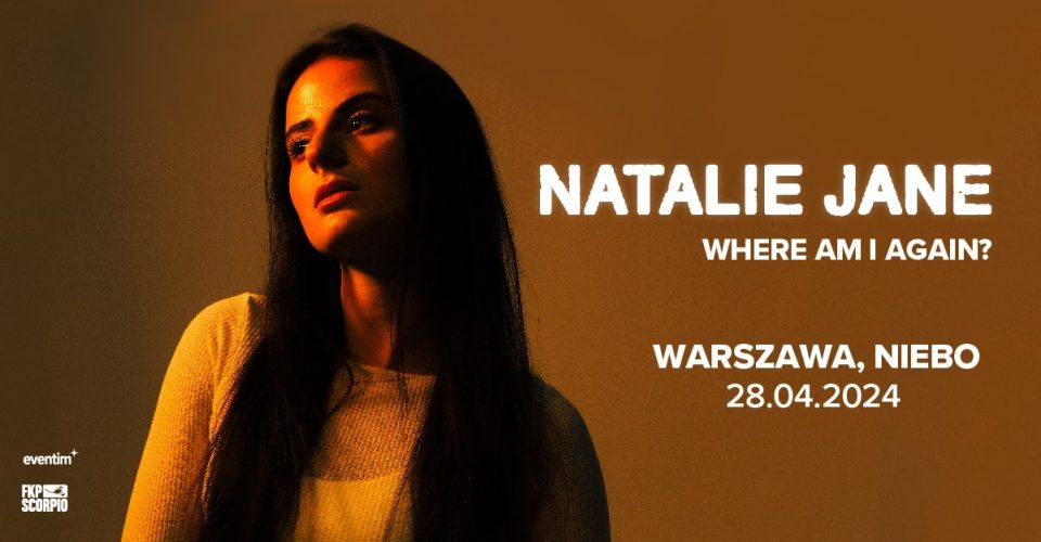 Natalie Jane | Where Am I Again? | 28.04.2024 | Niebo, Warszawa