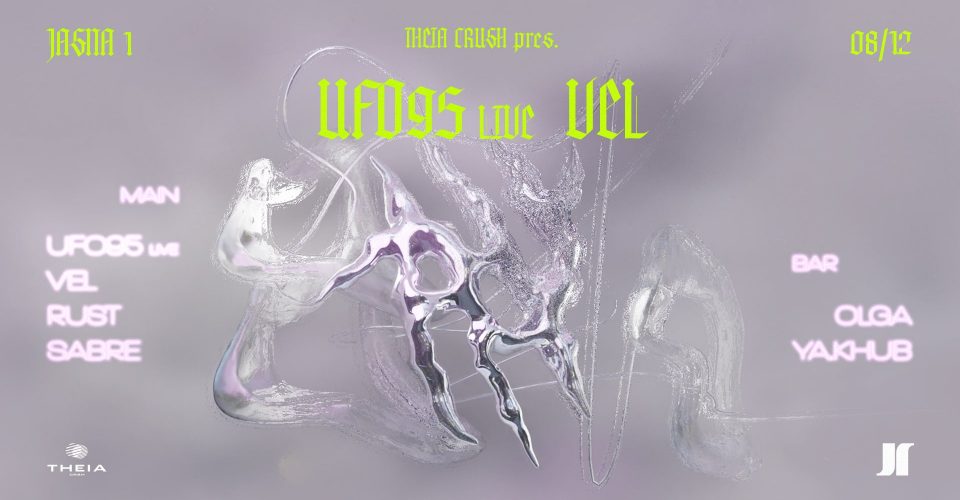 J1 | Theia Crush pres. UFO95 LIVE, Vel, Rust, Sabre / Olga, ya.khub
