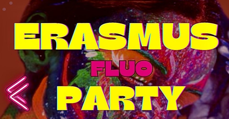 ERASMUS FLUO PARTY WITH BARANOSKI // 16.11