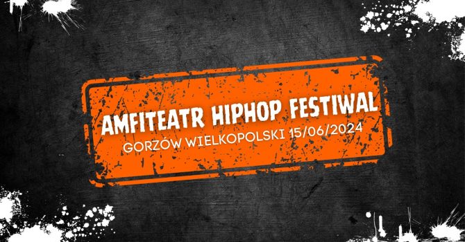 Amfiteatr Hip Hop Festiwal | Gorzów Wielkopolski