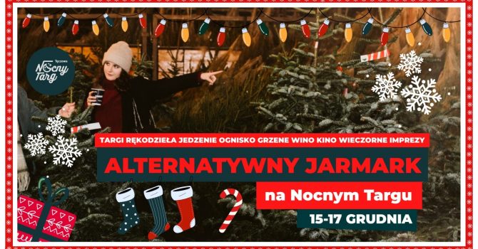 Alternatywny jarmark na Nocnym Targu! | 15-17 Grudnia