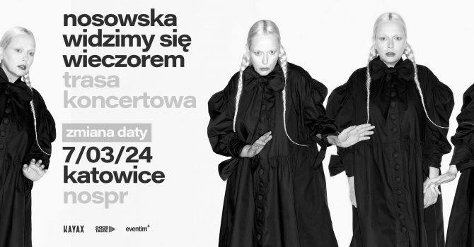nosowska: widzimy się wieczorem / Katowice / 7.03.2024