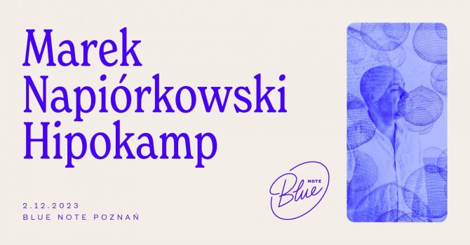 Marek Napiórkowski | Hipokamp | Blue Note Poznań