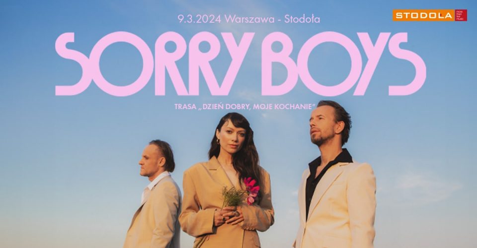 Sorry Boys - Warszawa | Klub Stodoła - trasa "Dzień Dobry, Moje Kochanie"