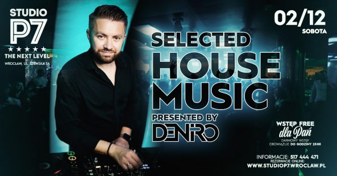 SELECTED HOUSE MUSIC PRESENTED BY DENIRO // P7 THE NEXT LEVEL